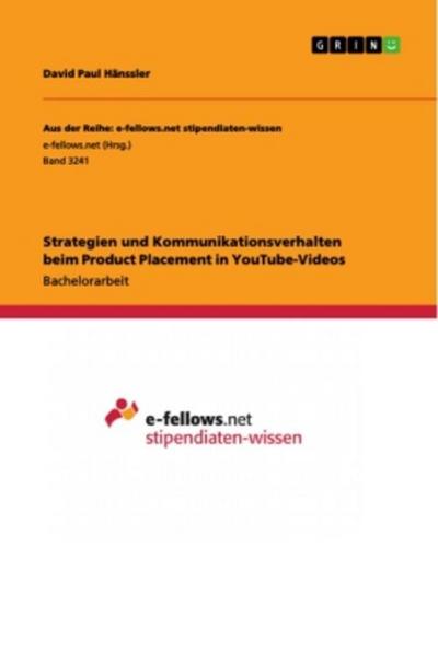 Strategien und Kommunikationsverhalten beim Product Placement in YouTube-Videos