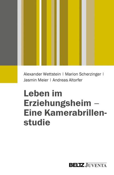 Leben im Erziehungsheim - Eine Kamerabrillenstudie