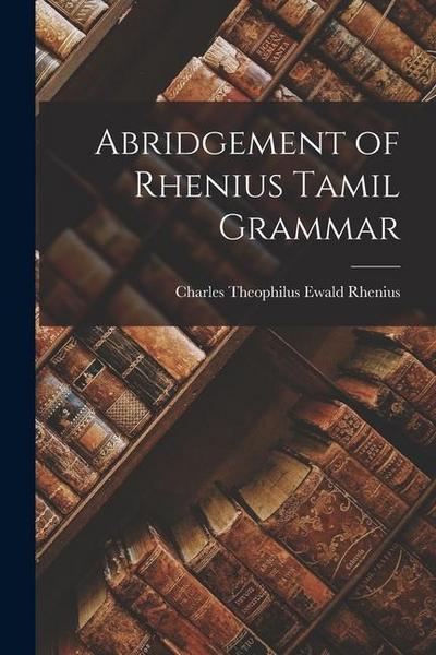 Abridgement of Rhenius Tamil Grammar