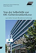 Von der Selbsthilfe zur OÖ. Gebietskrankenkasse