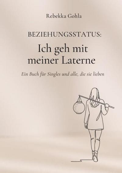 Beziehungsstatus: Ich geh mit meiner Laterne