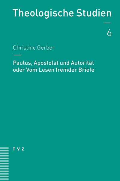 Gerber, C: Paulus, Apostolat und Autorität oder Vom Lesen fr