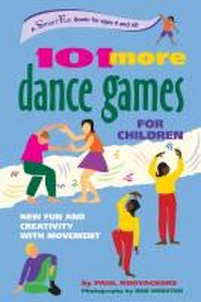 101 More Dance Games for Children