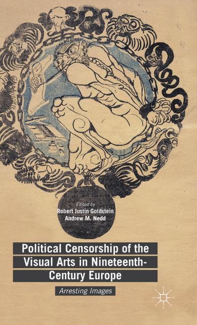 Political Censorship of the Visual Arts in Nineteenth-Century Europe