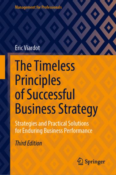 The Timeless Principles of Successful Business Strategy