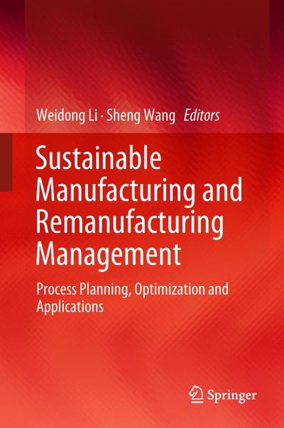 Sustainable Manufacturing and Remanufacturing Management