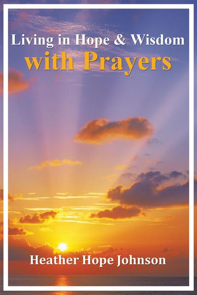 Living in Hope & Wisdom with Prayers