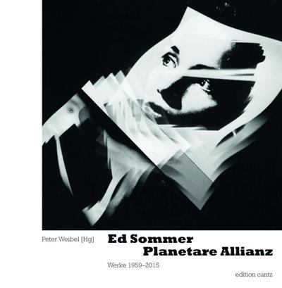 Ed Sommer - Planetare Allianz. Werke 1959-2015