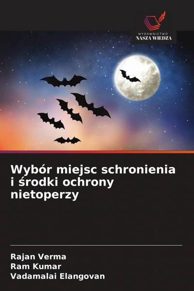 Wybór miejsc schronienia i ¿rodki ochrony nietoperzy
