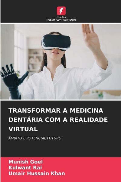 TRANSFORMAR A MEDICINA DENTÁRIA COM A REALIDADE VIRTUAL