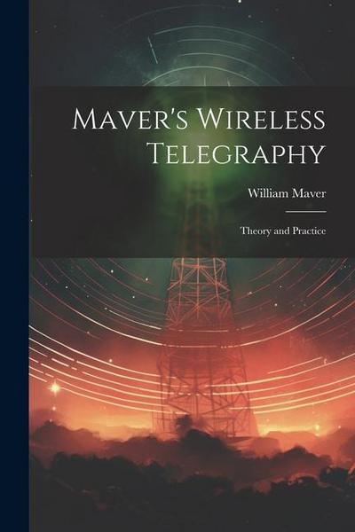 Maver’s Wireless Telegraphy