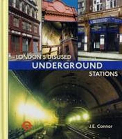 London’s Disused Underground Stations