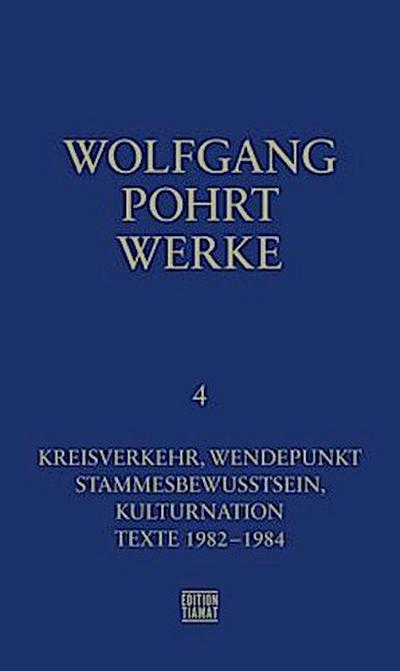 Werke Kreisverkehr, Wendepunkt & Stammesbewusstsein, Kulturnation & Texte 1982-1984