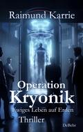 Operation Kryonik - Ewiges Leben auf Erden - Thril