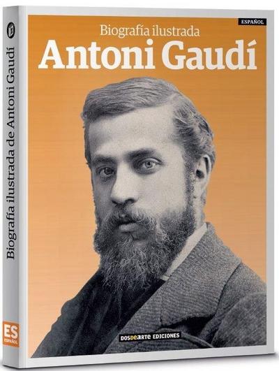 Biografía ilustrada de Antoni Gaudí