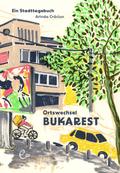 Ortswechsel Bukarest: Ein Stadttagebuch