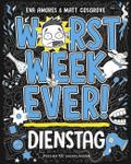 Worst Week Ever  - Dienstag