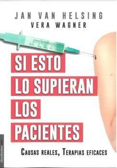Si esto lo supieran los pacientes: Causas reales, terapias eficaces