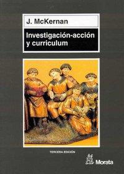 Investigación-acción y currículum : métodos y recursos para profesionales reflexivos