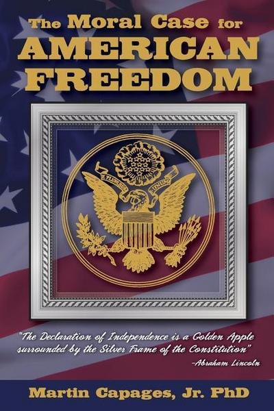 The Moral Case for American Freedom