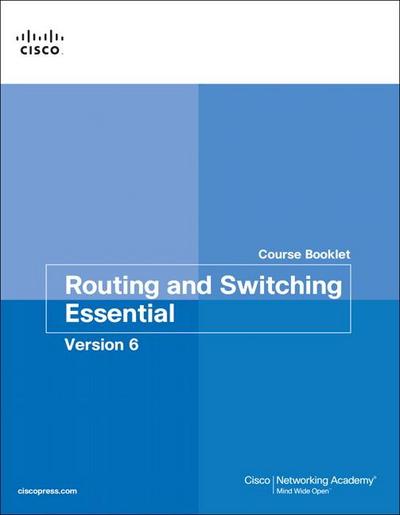 Routing and Switching Essentials V6 Course Booklet
