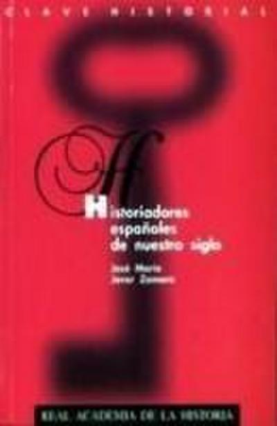 Historiadores españoles de nuestro siglo
