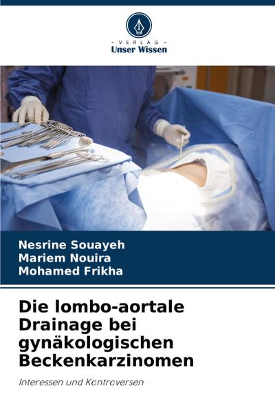 Die lombo-aortale Drainage bei gynäkologischen Beckenkarzinomen