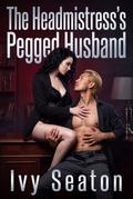 The Headmistress’s Pegged Husband