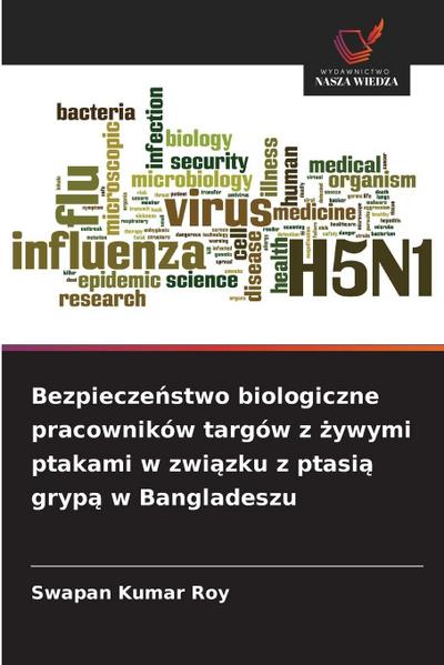 Bezpiecze¿stwo biologiczne pracowników targów z ¿ywymi ptakami w zwi¿zku z ptasi¿ gryp¿ w Bangladeszu