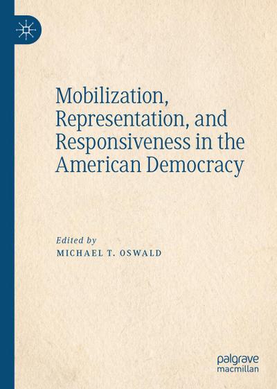 Mobilization, Representation, and Responsiveness in the American Democracy