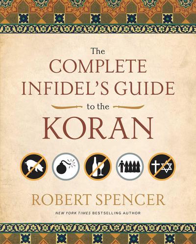 The Complete Infidel’s Guide to the Koran