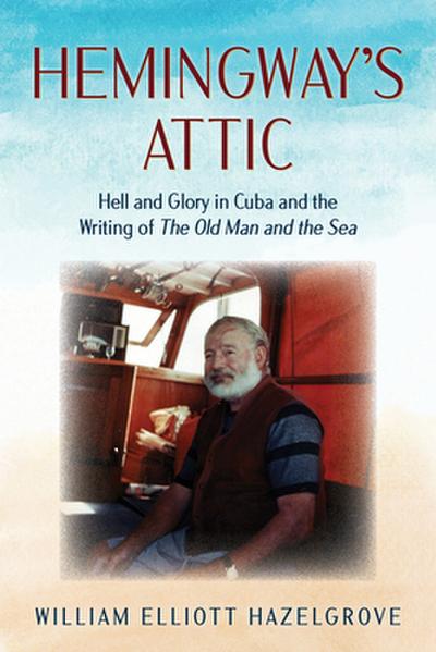Hemingway’s Attic