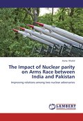 The Impact of Nuclear parity on Arms Race between 