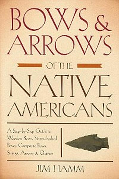 Bows & Arrows of the Native Americans