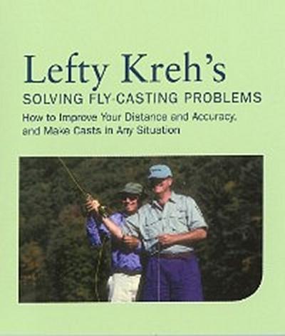 Lefty Kreh’s Solving Fly-Casting Problems