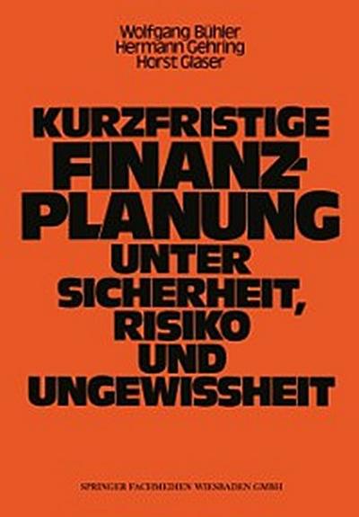 Kurzfristige Finanzplanung unter Sicherheit, Risiko und Ungewissheit