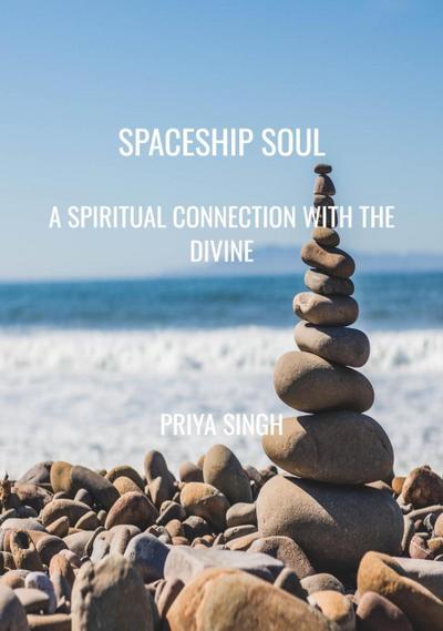 Spaceship Soul: A Spiritual Connection with the Divine (Self-Awakening, #1)