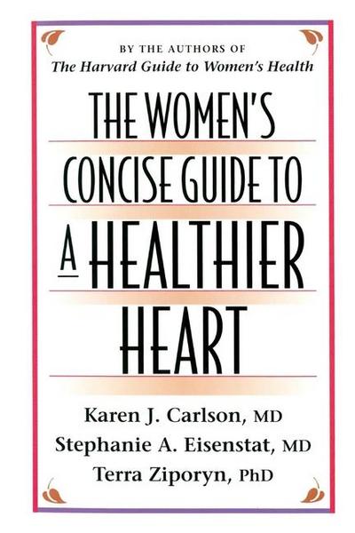 The Women’s Concise Guide to a Healthier Heart