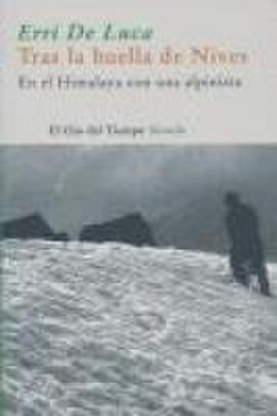 Tras las huellas de Nives : en el Himalaya con una mujer alpinista