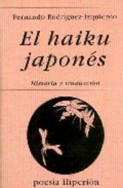 El haiku japonés : historia y traducción : introducción y triunfo del haikai, breve poema sensitivo