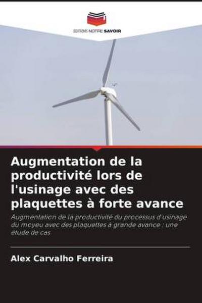 Augmentation de la productivité lors de l’usinage avec des plaquettes à forte avance