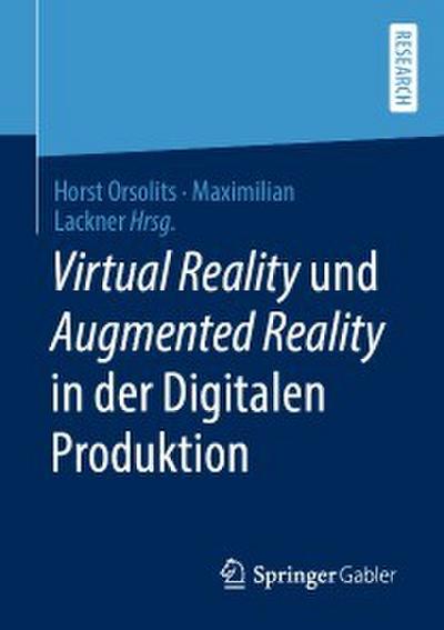Virtual Reality und Augmented Reality in der Digitalen Produktion