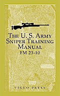 The U.S. Army Sniper Training Manual