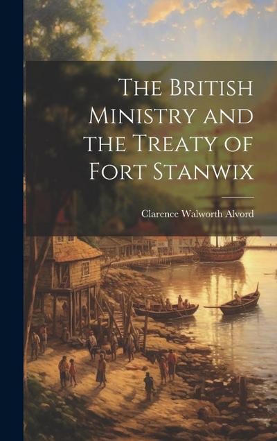 The British Ministry and the Treaty of Fort Stanwix