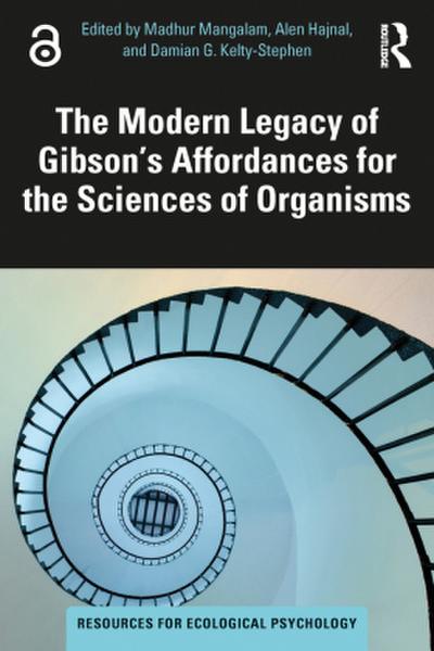 The Modern Legacy of Gibson’s Affordances for the Sciences of Organisms