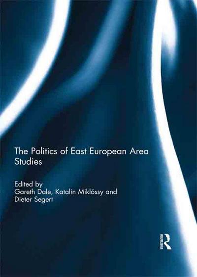 The Politics of East European Area Studies