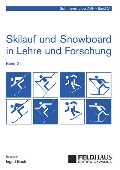 Skilauf und Snowboard in Lehre und Forschung (21) (Schriftenreihe der ASH)