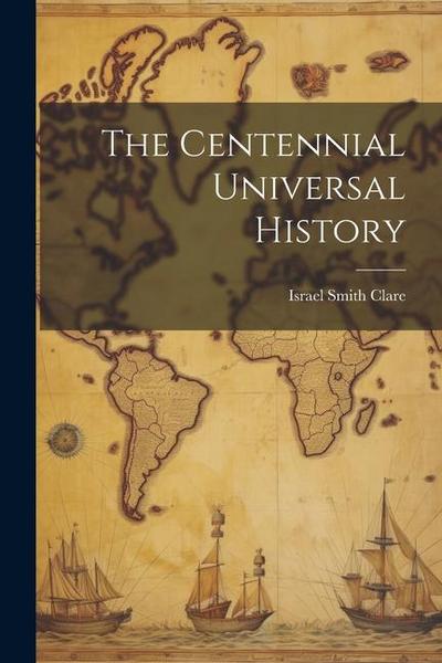 The Centennial Universal History