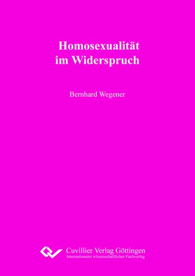 Wegener, B: Homosexualität im Widerspruch