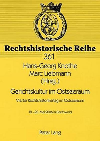 Gerichtskultur im Ostseeraum- Vierter Rechtshistorikertag im Ostseeraum